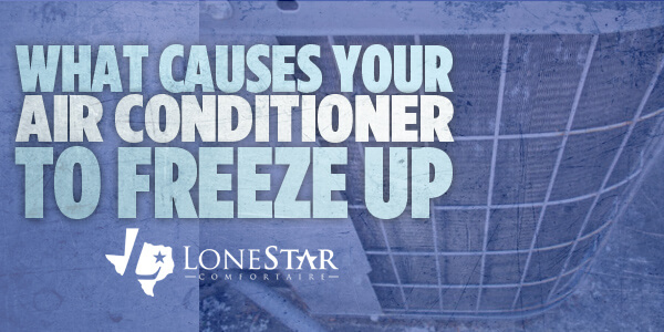 lonestar_what-causes-your-ac-to-freeze-up_web