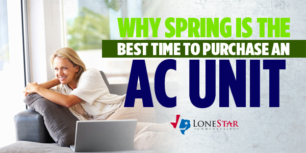 lonestar_why-spring-is-the-best-time-to-purchase-ac_web